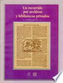 libro Un Recorrido Por Archivos Y Bibliotecas Privados, I