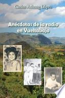 libro Ancdotas De La Radio En Vueltabajo