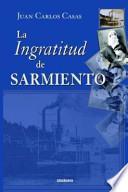 libro La Ingratitud De Sarmiento