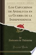 libro Los Capuchinos De Andalucia En La Guerra De La Independencia (classic Reprint)