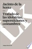 libro Tratado De Las Idolatrías, Supersticiones Y Costumbres