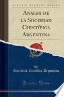 libro Anales De La Sociedad Científica Argentina (classic Reprint)
