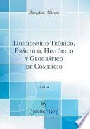 libro Diccionario Teórico, Práctico, Histórico Y Geográfico De Comercio, Vol. 4 (classic Reprint)