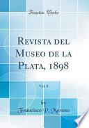 libro Revista Del Museo De La Plata, 1898, Vol. 8 (classic Reprint)