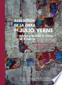 libro Alrededor De La Obra De Julio Verne: Escribir Y Describir El Mundo En El Siglo Xix