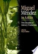 libro Miguel Méndez In Aztlán
