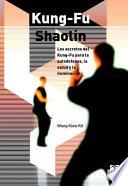 libro Kung Fu ShaolÍn. Los Secretos Del Kung Fu Para La Autodefensa, La Salud Y La Iluminación