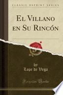 libro El Villano En Su Rincón (classic Reprint)