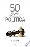 libro 50 Cosas Que Hay Que Saber Sobre Política