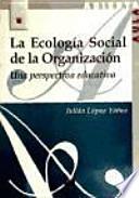libro La Ecología Social De La Organización