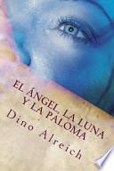 libro El ángel, La Luna Y La Paloma