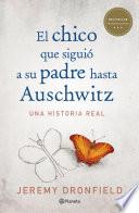 libro El Chico Que Siguió A Su Padre Hasta Auschwitz (edición Mexicana)