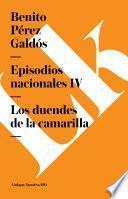 libro Episodios Nacionales Iv. Los Duendes De La Camarilla