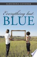 libro Everything But Blue