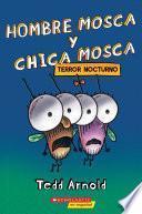 libro Hombre Mosca Y Chica Mosca: Terror Nocturno (fly Guy And Fly Girl: Night Fright)