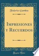 libro Impresiones Y Recuerdos (classic Reprint)