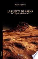 libro La Puerta De Arena. Un Viaje Al Pasado Inca