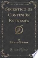 libro Secretico De Confesión Entremés (classic Reprint)
