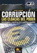 libro Corrupción. Las Cloacas Del Poder