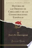libro Historia De Las Órdenes De Caballería Y De Las Condecoraciones Españolas (classic Reprint)