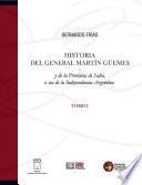 libro Historia Del General Martín Güemes Y De La Provincia De Salta, O Sea De La Independencia Argentina