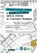 libro Infraestructura Urbana Y Acceso A La Tierra Para La Vivienda En Comodoro Rivadavia
