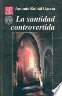 libro La Santidad Controvertida