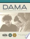 libro The Dama Guide To The Data Management Body Of Knowledge (dama Dmbok) Spanish Edition