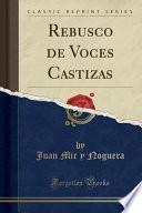 libro Rebusco De Voces Castizas (classic Reprint)