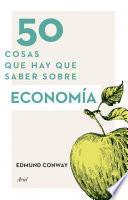 libro 50 Cosas Que Hay Que Saber Sobre Economía
