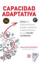 libro Capacidad Adaptativa: Como Las Organizaciones Pueden Sobrevivir Y Desarrollarse En Un Mundo Cambiante