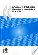 libro Estudio De La Ocde Sobre El Proceso Presupuestario En México