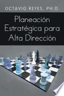 libro Planeación Estratégica Para Alta Dirección