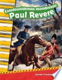 libro Estadounidenses Asombrosos: Paul Revere (amazing Americans: Paul Revere)