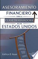 libro Asesoramiento Financiero Para La Clase Trabajadora De Los Estados Unidos