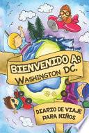 libro Bienvenido A Washington Dc. Diario De Viaje Para Niños