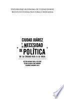 libro Ciudad Juárez Y La Necesidad De Política