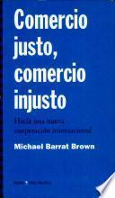 libro Comercio Justo, Comercio Injusto