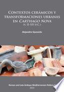 libro Contextos Cerámicos Y Transformaciones Urbanas En Carthago Nova (s. Ii Iii |. )