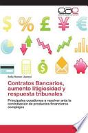 libro Contratos Bancarios, Aumento Litigiosidad Y Respuesta Tribunales
