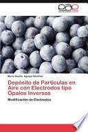 libro Depósito De Partículas En Aire Con Electrodos Tipo Opalos Inversos