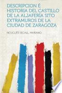 libro Descripcion E Historia Del Castillo De La Aljaferia Sito Extramuros De La Ciudad De Zaragoza
