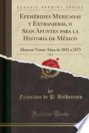 libro Efemérides Mexicanas Y Extranjeras, O Sean Apuntes Para La Historia De México, Vol. 1