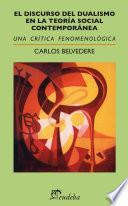 libro El Discurso Del Dualismo En La Teoría Social Contemporánea