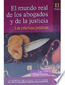 libro El Mundo Real De Los Abogados Y De La Justicia: Las Prácticas Jurídicas