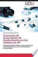 libro El Proceso De Prescripción De Medicamentos En Los Médicos De Ap