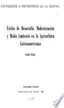 libro Estilos De Desarrollo, Modernización Y Medio Ambiente En La Agricultura Latinoamericana