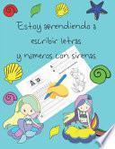 libro Estoy Aprendiendo A Escribir Letras Y Números Con Sirenas