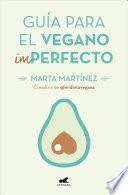 libro Gua Par El Vegano Im Perfecto/ Guide For The Vegan Im Perfect
