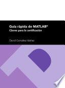 libro Guía Rápida De Matlab. Claves Para La Certificación